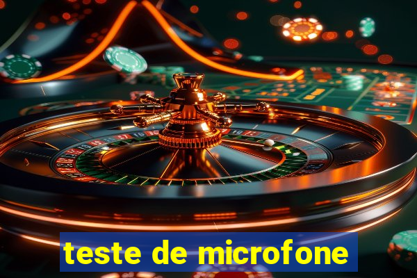 teste de microfone